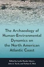 The Archaeology of Human-Environmental Dynamics on the North American Atlantic Coast