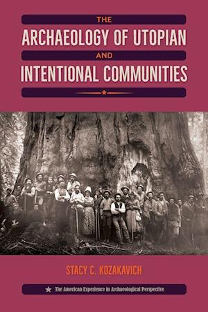 The Archaeology of Utopian and Intentional Communities