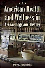 American Health and Wellness in Archaeology and History