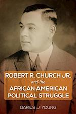 Robert R. Church Jr. and the African American Political Struggle