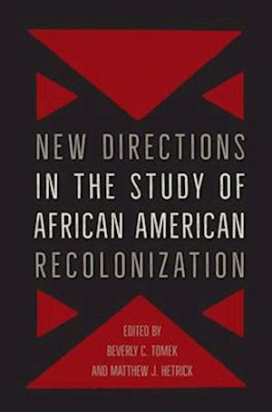 New Directions in the Study of African American Recolonization