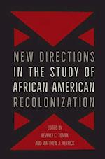 New Directions in the Study of African American Recolonization