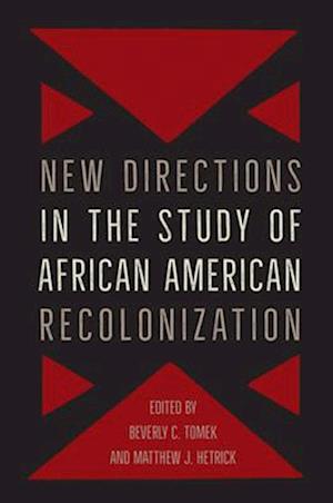 New Directions in the Study of African American Recolonization