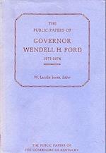 The Public Papers of Governor Wendell H. Ford, 1971-1974