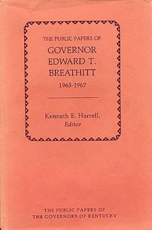 The Public Papers of Governor Edward T. Breathitt, 1963-1967