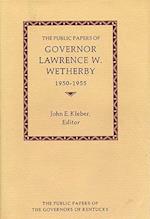 The Public Papers of Governor Lawrence W. Wetherby, 1950-1955