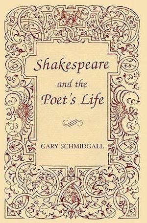 Shakespeare and the Poet's Life