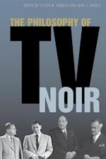 The Philosophy of TV Noir