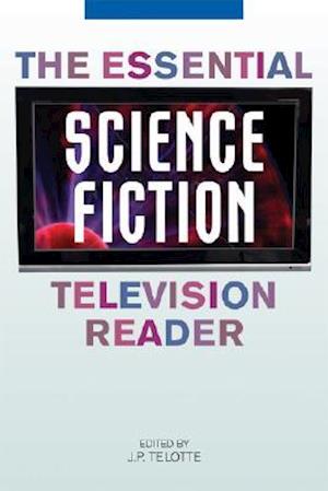 The Essential Science Fiction Television Reader