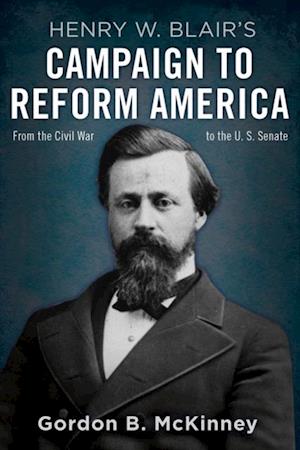 Henry W. Blair's Campaign to Reform America