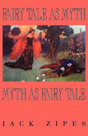 Fairy Tale as Myth/Myth as Fairy Tale