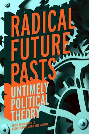 Radical Future Pasts