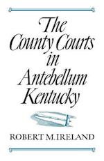 The County Courts in Antebellum Kentucky
