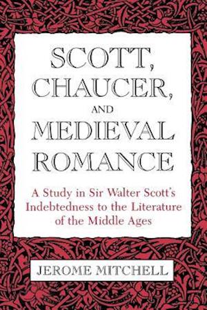 Scott, Chaucer, and Medieval Romance