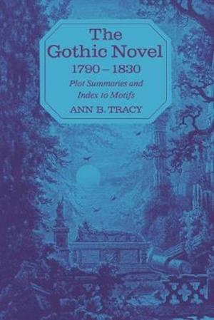 The Gothic Novel 1790--1830