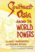 Southeast Asia Among the World Powers