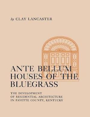 Ante Bellum Houses of the Bluegrass