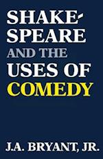 Shakespeare and the Uses of Comedy
