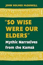 "so Wise Were Our Elders"