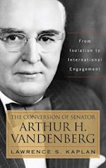 The Conversion of Senator Arthur H. Vandenberg