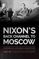 Nixon's Back Channel to Moscow