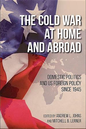 The Cold War at Home and Abroad