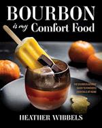 Bourbon Is My Comfort Food