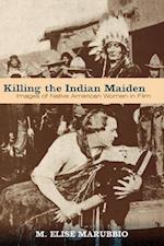 Killing the Indian Maiden