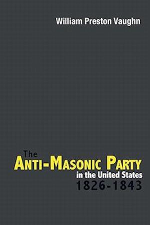 The Anti-Masonic Party in the United States