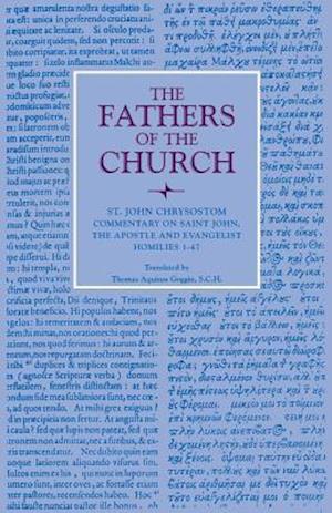 Commentary on Saint John, the Apostle and Evalngelist Homilies 1-47