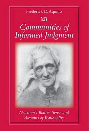 Communities of Informed Judgment Newman's Illative Sense and Accounts of Rationality