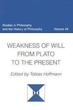 Weakness of Will from Plato to the Present