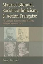 Maurice Blondel, Social Catholicism, & Action Francaise