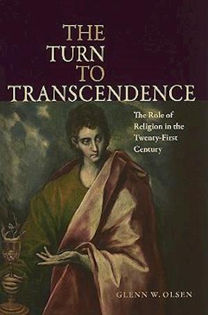 The Turn to Transcendence the Role of Religion in the Twenty-First Century