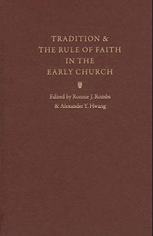 Tradition & the Rule of Faith in the Early Church