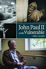John Paul II on the Vulnerable