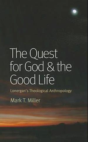 The Quest for God & the Good Life