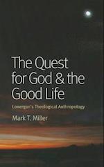 The Quest for God & the Good Life