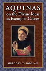 Aquinas on the Divine Ideas as Exemplar Causes