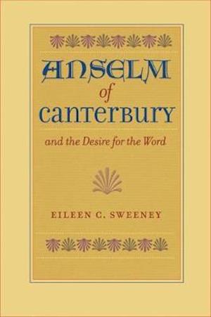 Anselm of Canterbury and the Desire for the Word