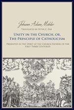 Unity in the Church, Or, the Principles of Catholicism