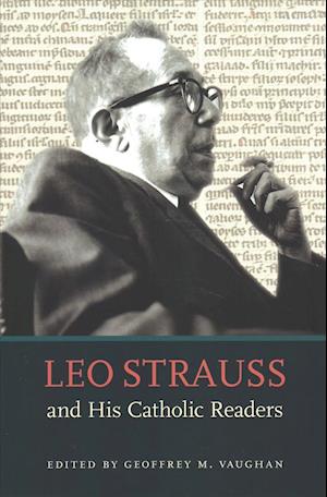 Leo Strauss and His Catholic Readers