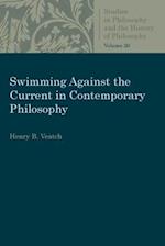 Swimming Against the Current in Contemporary Philosophy