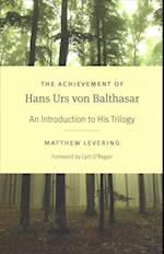 The Achievement of Hans Urs Von Balthasar