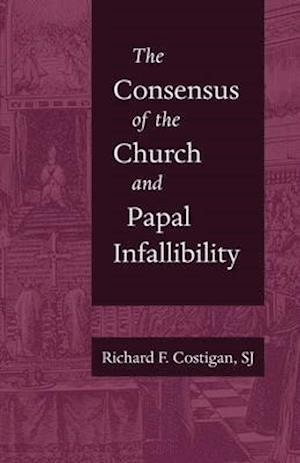 The Consensus of the Church and Papal Infalibility