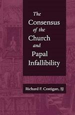 The Consensus of the Church and Papal Infalibility