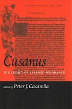 Cusanus: The Legacy of Learned Ignorance