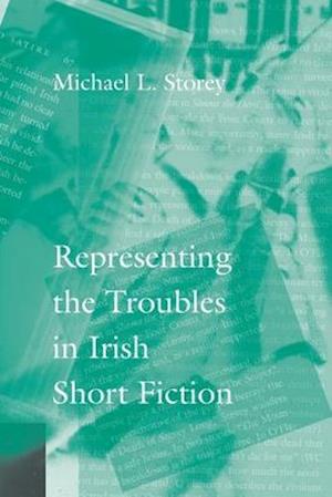 Representing the Troubles in Irish Short Fiction