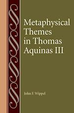 Metaphysical Themes in Thomas Aquinas III