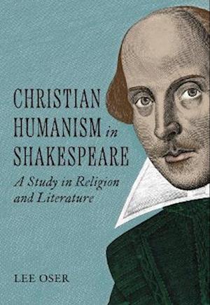 Christian Humanism in Shakespeare